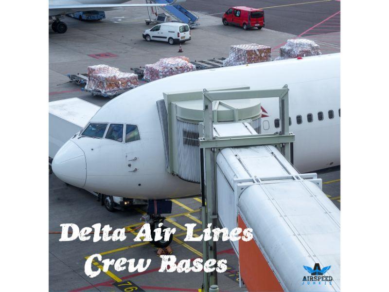 Delta Air Lines Crew Base For Pilots and Flight Attendants