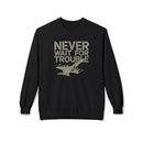 Fighter Pilot Softstyle Sweatshirt, Never Wait for Trouble