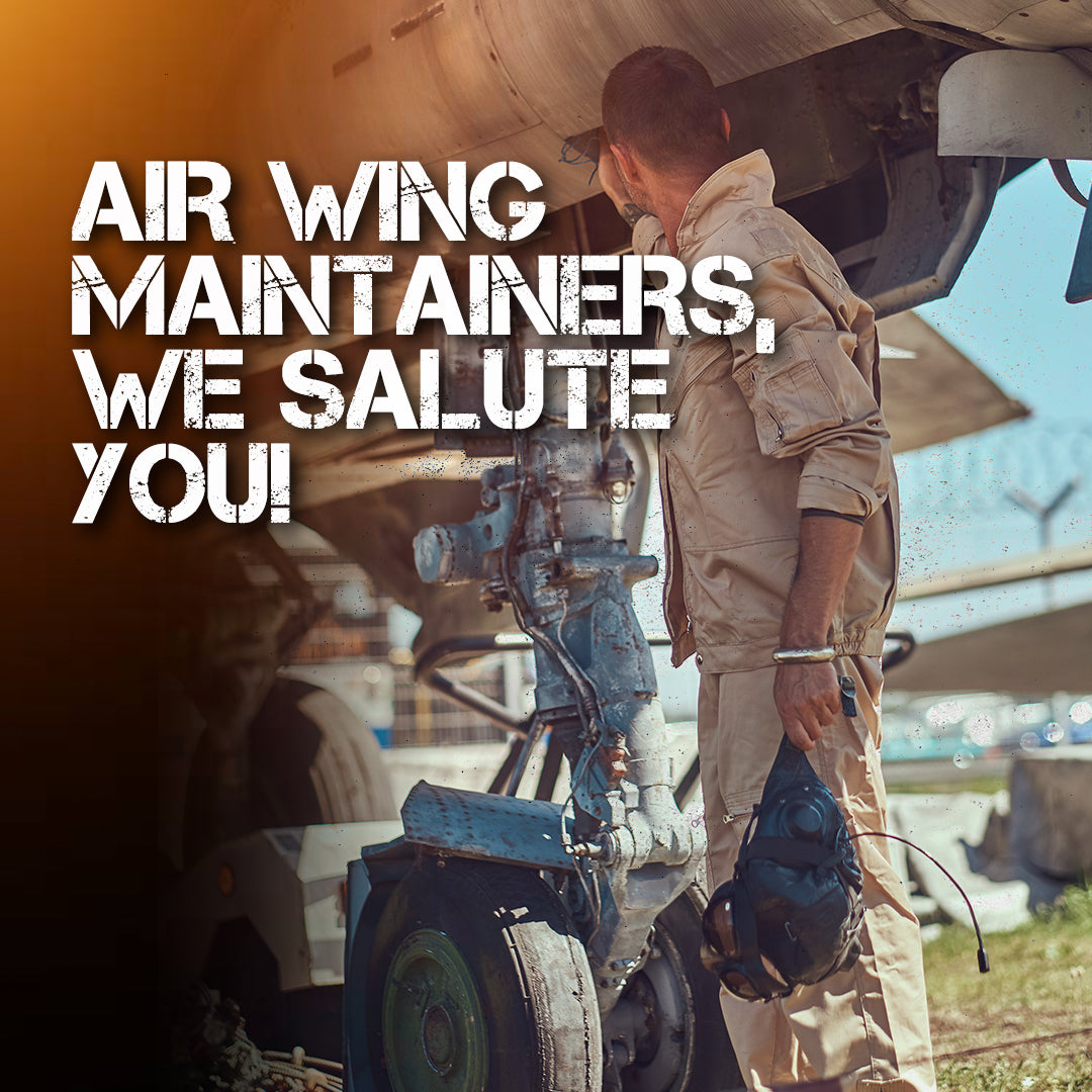 Person in military uniform working on aircraft with text 'AIR WING MAINTAINERS, WE SALUTE YOU!'