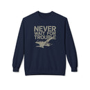 Fighter Pilot Softstyle Sweatshirt, Never Wait for Trouble