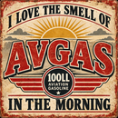 I Love the Smell of Avgas in the Morning 12 x 12 acrylic sign with retro 100LL aviation gasoline artwork