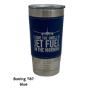 I Love the Smell of Jet Fuel in the Morning - Coffee Mug, Pilot Gift, Insulated Stainless Steel Tumbler