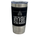 Jet Fuel, Coffee Mug, Pilot Gift, Insulated Stainless Steel Tumbler - Pilot Cup