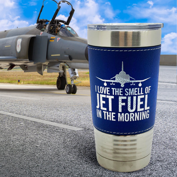 I Love the Smell of Jet Fuel in the Morning - Coffee Mug, Pilot Gift,  Insulated Stainless Steel Tumbler