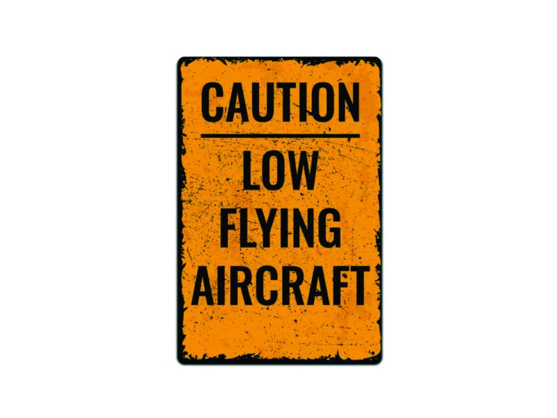 Caution Low Flying Aircraft, Vintage Flying Signs | Air Speed Junkie