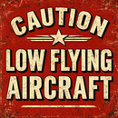 Caution Low Flying Aircraft 12 x 12 acrylic aviation sign in red and cream