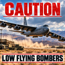 B-52 Bomber Sign | Caution Low Flying Bombers | 12 x 12 Acrylic