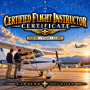 Promotional graphic for a Certified Flight Instructor Certificate, featuring a small white airplane on an airport tarmac at sunset, with two people standing by the plane and a blue sky background with flight chart graphics and mountains in the distance. Large text reads 'CERTIFIED FLIGHT INSTRUCTOR CERTIFICATE' with 'INSPIRE • TEACH • LEARN' below, and 'EARNED NOT GIVEN' at the bottom.