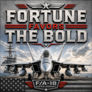 F/A-18 Fortune Favors the Bold | 12x12 Military Aviation Sign