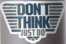 Don't Think Just Do Sticker - Aviation Motivation Decal