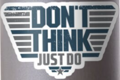 Don't Think, Just Do, Aviation Sticker, Quote, Decal