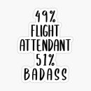 Fun Flight Attendant Sticker 49% Flight Attendant 51% Bad Ass