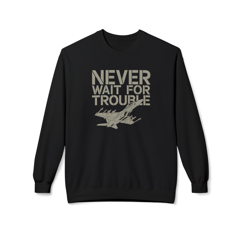 Fighter Pilot Softstyle Sweatshirt, Never Wait for Trouble