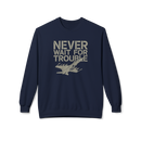 Fighter Pilot Softstyle Sweatshirt, Never Wait for Trouble