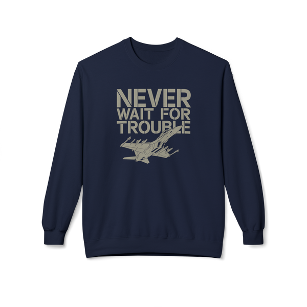 Fighter Pilot Softstyle Sweatshirt, Never Wait for Trouble