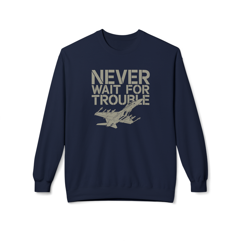 Fighter Pilot Softstyle Sweatshirt, Never Wait for Trouble
