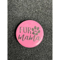 Fur Mama 1.25" Button Pin Back