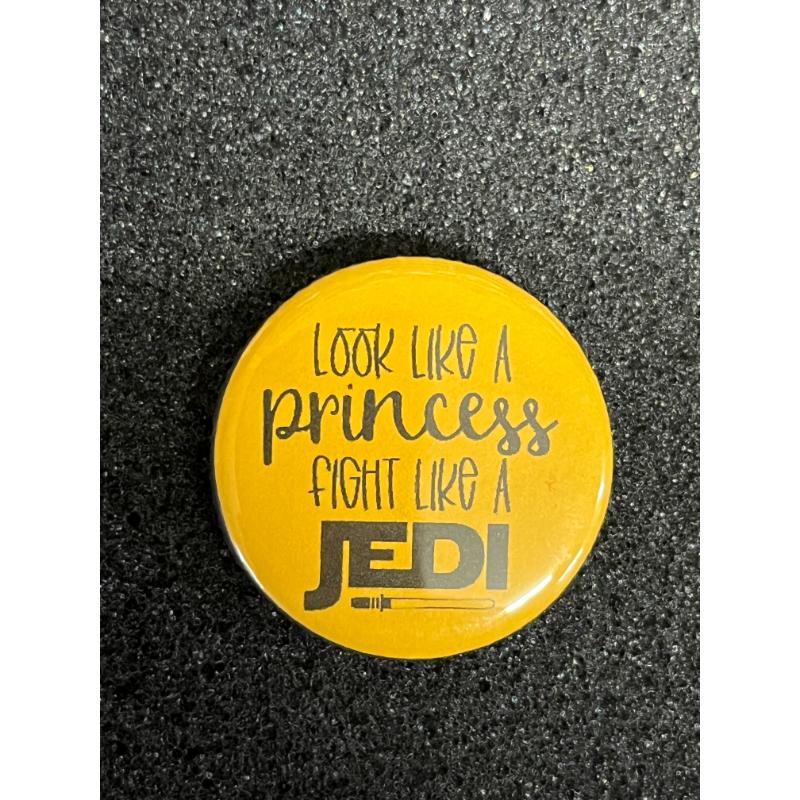 Look Like a Princess Fight LIke a Jedi Button