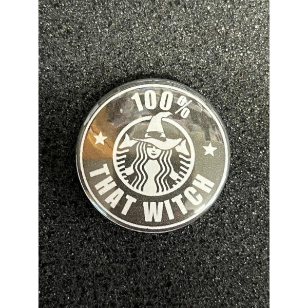 100% That Witch Pin Back Button