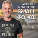 I'd Rather Be Flying Tee Shirt