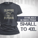 I'd Rather Be Flying Tee Shirt