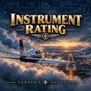 Promotional graphic for an instrument rating, featuring a small twin-engine airplane flying through dramatic clouds at sunset above an airport runway. Large gold text reads 'INSTRUMENT RATING' with a compass emblem, and smaller text at the bottom reads 'EARNED NOT GIVEN'.