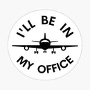 I'll Be In My Office Sticker, Aviation Decal
