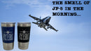 F-18 I Love The Smell OF Jet Fuel In The Morning 20 Oz Leather Wrapped Tumbler