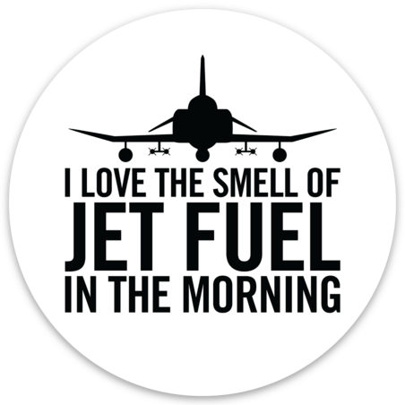I Love the Smell of Jet Fuel in the Morning Sticker, Decal