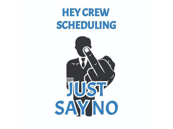Just Say No to Crew Scheduling Sticker