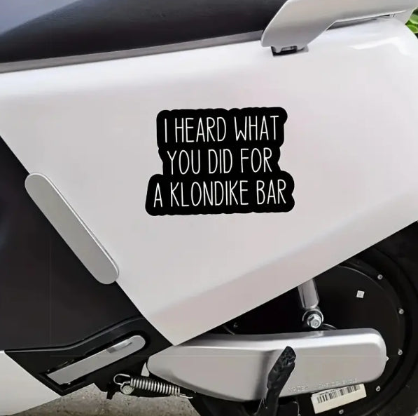 I Heard What You Did For A Klondike Bar, Sticker