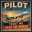 Pilot on Duty Sign Trust Me I Read The Manual, Vintage Aviation Humor Series