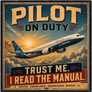 Pilot on Duty Sign Trust Me I Read The Manual, Vintage Aviation Humor Series