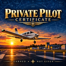 A promotional graphic for a Private Pilot Certificate, featuring a small white airplane flying over an airport runway at sunset. Large gold text reads 'PRIVATE PILOT CERTIFICATE' with a compass emblem, and smaller text at the bottom says 'EARNED NOT GIVEN'.