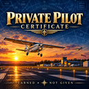 A digital cover for a Private Pilot Certificate, featuring a golden single-engine airplane flying over an airport runway at sunset. The background is a dark blue VOR radar screen with gold text reading 'PRIVATE PILOT CERTIFICATE' and 'EARNED NOT GIVEN'.