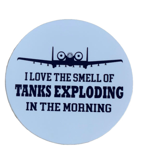 I Love the Smell of Tanks Exploding A-10 Sticker White Round