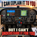 I Can Explain It to You 12 x 12 acrylic aviation sign with a detailed glass cockpit