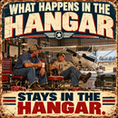 A distressed metal-style sign with the text 'WHAT HAPPENS IN THE HANGAR STAYS IN THE HANGAR.' The central photo shows two men sitting in a vintage airplane hangar with tools and a small aircraft in the background.