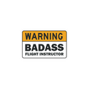 Badass Flight Instructor Sticker – Funny CFI Gift