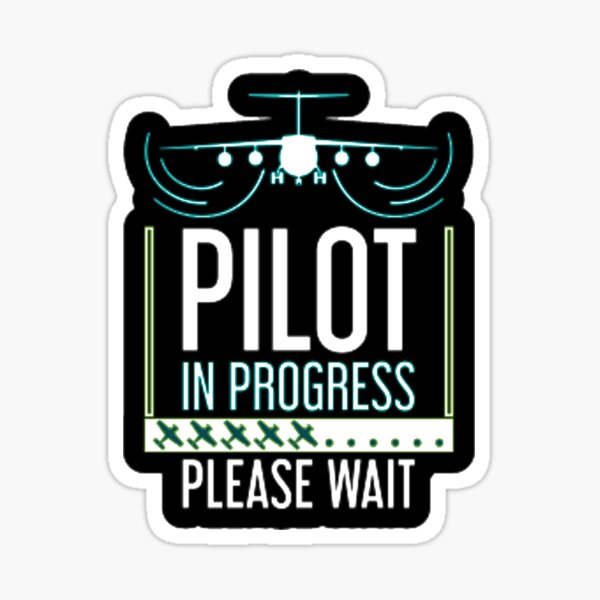 Pilot in Progress Sticker