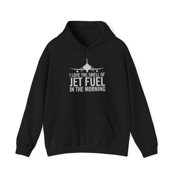 I Love the Smell of Jet Fuel in the Morning Hooded Sweatshirt